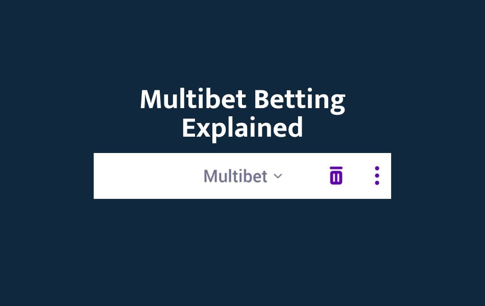 Multibet Explained - PesaBettor